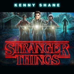 ดาวน์โหลดและฟังเพลง Stranger Things (Explicit) พร้อมเนื้อเพลงจาก Kenny Shane