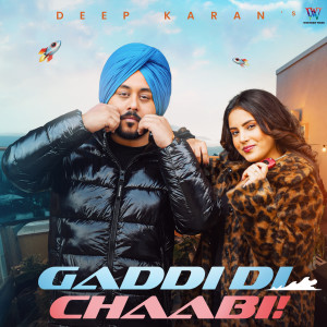 Listen to Gaddi Di Chaabi song with lyrics from Deep Karan