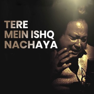 Dengarkan Tere Mein Ishq Nachaya lagu dari Nusrat Fateh Ali Khan dengan lirik