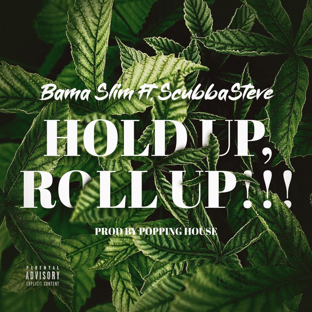 Hold Up, ROLL UP !!! (feat. Scubba Steve) (Explicit)