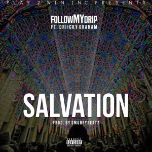 Album Salvation (feat. Driicky Graham) (Explicit) from followMYdrip