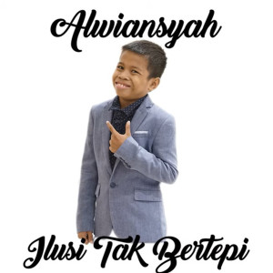 Alwiansyah的专辑Ilusi Tak Bertepi