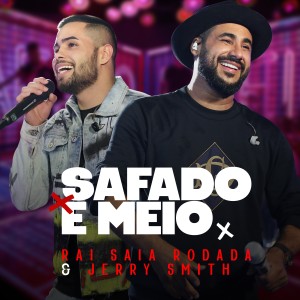 ดาวน์โหลดและฟังเพลง Safado e Meio พร้อมเนื้อเพลงจาก Raí Saia Rodada