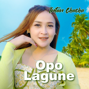 收聽Intan Chacha的OPO LAGUNE歌詞歌曲