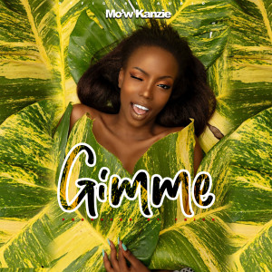 Listen to Gimme song with lyrics from Mo'W Kanzie