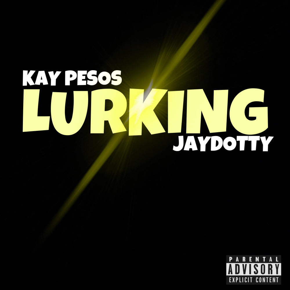 Lurking (feat. JayDotty) (Explicit)