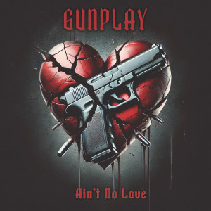 Gunplay的專輯Ain't No Love