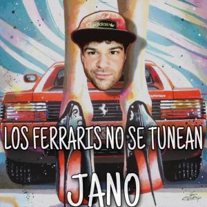 JANO的專輯Los Ferraris No Se Tunean (feat. Nerso)