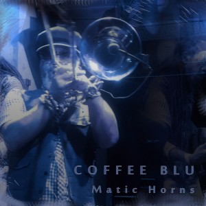 Matic Horns的專輯Coffee Blu