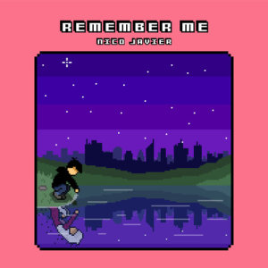 收聽Nico Javier的Remember Me歌詞歌曲