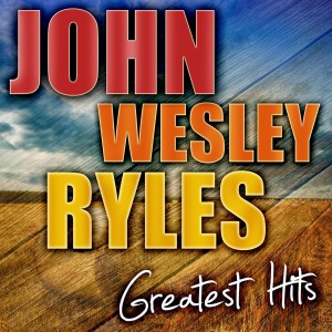 John Wesley Ryles的專輯Greatest Hits
