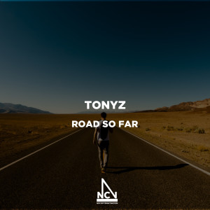 Dengarkan lagu Road so Far nyanyian TonyZ dengan lirik
