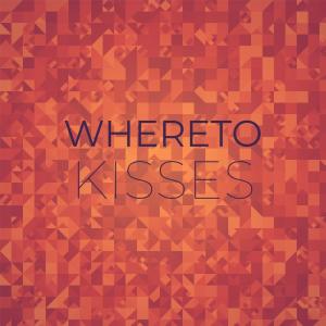 Various的专辑Whereto Kisses