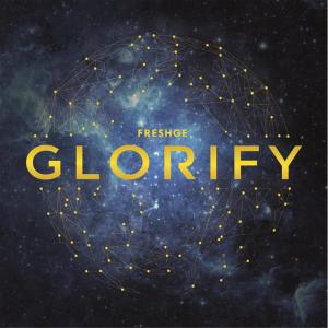 Glorify dari Freshge