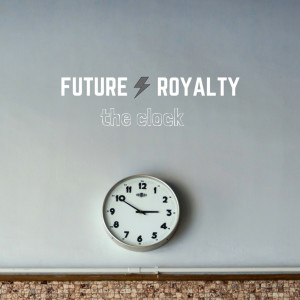 Future Royalty的專輯The Clock