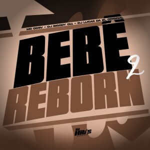 Album Bebê Reborn 2 (Explicit) from DJ BIGODY 011