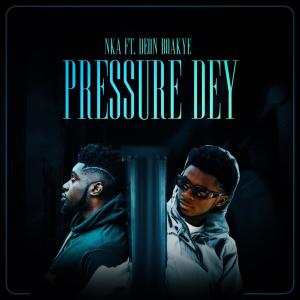 ดาวน์โหลดและฟังเพลง Pressure Dey (feat. Deon Boakye) พร้อมเนื้อเพลงจาก Nka