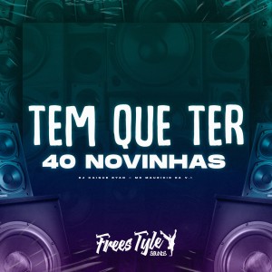 Dengarkan lagu Tem Que Ter 40 Novinhas (Explicit) nyanyian DJ KAIQUE RYAN dengan lirik