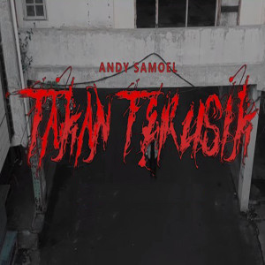 Listen to Takan Terusik song with lyrics from Andy Samoel