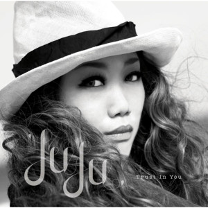ดาวน์โหลดและฟังเพลง Trust In You พร้อมเนื้อเพลงจาก JUJU