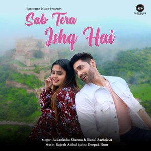 Listen to Sab Tera Ishq Hai song with lyrics from Aakanksha Sharma