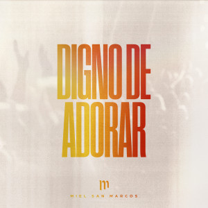 ดาวน์โหลดและฟังเพลง Digno de Adorar พร้อมเนื้อเพลงจาก Miel San Marcos