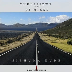 收听Thulasizwe的Siphuma Kude歌词歌曲