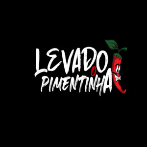 收聽djlevado的LEVADO O PIMENTINHA (Explicit)歌詞歌曲