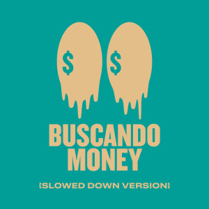 TWENTY SIX的專輯Buscando Money (Slowed Down Version)