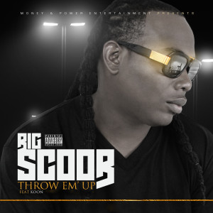 Big Scoob的专辑Throw 'Em Up: The Singles (Explicit)