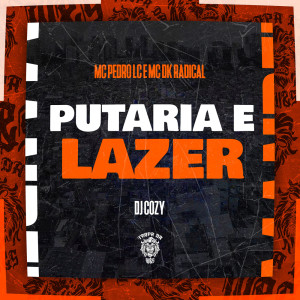 收聽Mc Pedro Lc的Putaria e Lazer (Explicit)歌詞歌曲