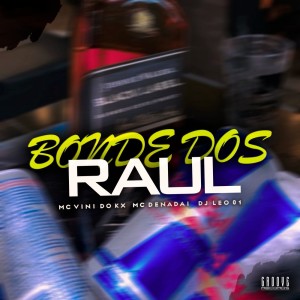 DJ Leo 01的专辑Bonde Dos Raul (Explicit)