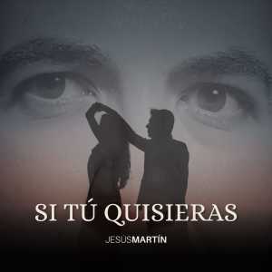 Jesus Martin的專輯Si tú quisieras