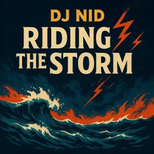 收聽DJ NID的Riding the Storm歌詞歌曲