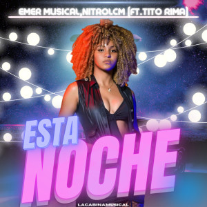 Listen to Esta noche (Explicit) song with lyrics from Emer Musical