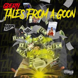 Gderty的專輯Tales From A Goon (Explicit)