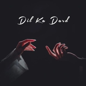 Album Dil Ka Dard (Explicit) from 