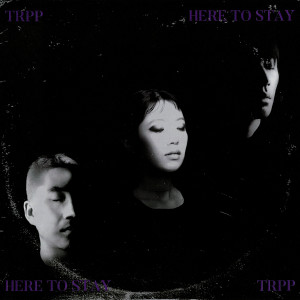 TRPP的專輯Here to stay