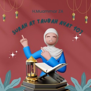 Dengarkan Surah at Taubah Ayat 107 lagu dari H.Muammar ZA dengan lirik