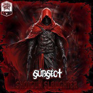 ดาวน์โหลดและฟังเพลง Shotgun Slaughter พร้อมเนื้อเพลงจาก Subsect