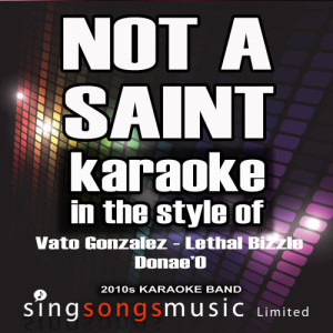 ดาวน์โหลดและฟังเพลง Not a Saint (In the Style of Vato Gonzalez, Lethal Bizzle and Donae'o) [Karaoke Version] (Karaoke Version) พร้อมเนื้อเพลงจาก 2010s Karaoke Band