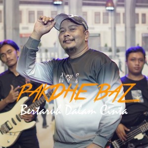 Dengarkan lagu Bertaruh Dalam Cinta (Dangdut Version) nyanyian Pakdhe Baz dengan lirik