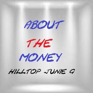 ดาวน์โหลดและฟังเพลง About the Money (其他) พร้อมเนื้อเพลงจาก hilltop junie g