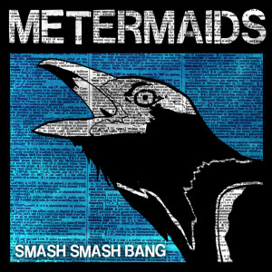 Album Smash Smash Bang (Explicit) from Metermaids