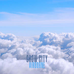 Listen to Airborne song with lyrics from Crow City