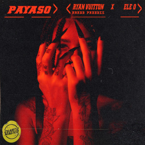 ดาวน์โหลดและฟังเพลง Payaso (Explicit) พร้อมเนื้อเพลงจาก Ryan Vuitton