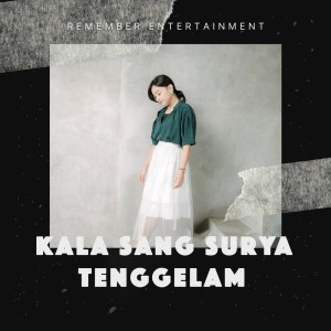 Album Kala Sang Surya Tenggelam from Remember Entertainment