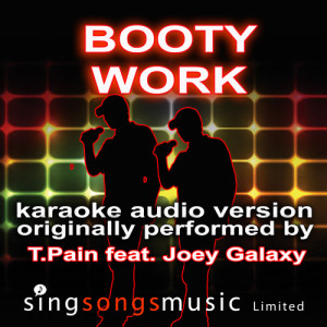 收聽2010s Karaoke Band的Booty Work (Originally Performed By T.Pain feat. Joey Galaxy) {Karaoke Audio Version}歌詞歌曲