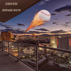 Dengarkan Home Run (Explicit) lagu dari Chuck dengan lirik