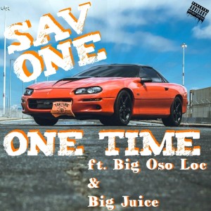 ดาวน์โหลดและฟังเพลง One Time (Explicit) พร้อมเนื้อเพลงจาก Sav One